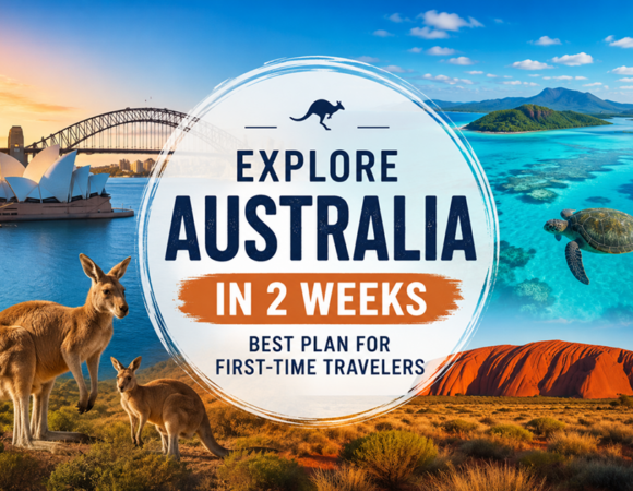 Explore Australia in 2 Weeks: Best Plan for First Time Travelers