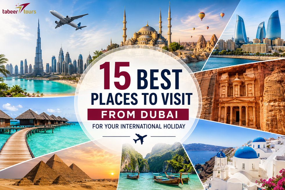 Best Places to Visit from Dubai